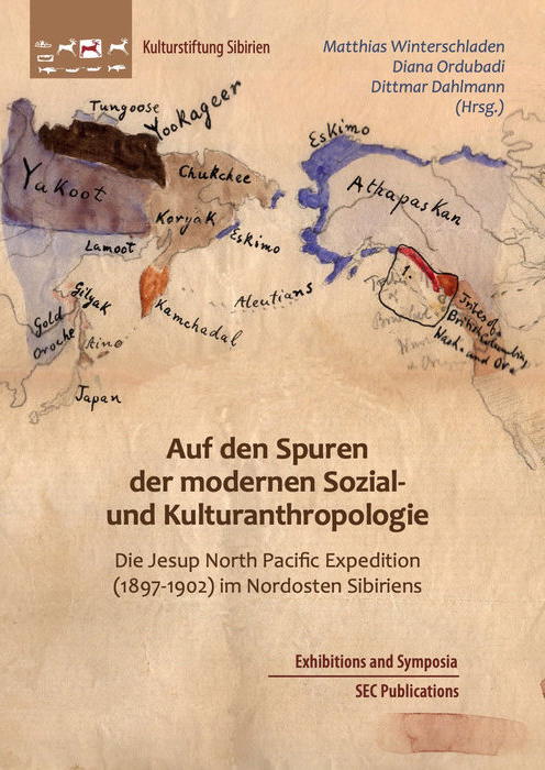 Auf den Spuren der modernen Sozial- und Kulturanthropologie: Die Jesup North Pacific Expedition (1897-1902) im Nordosten Sibiriens