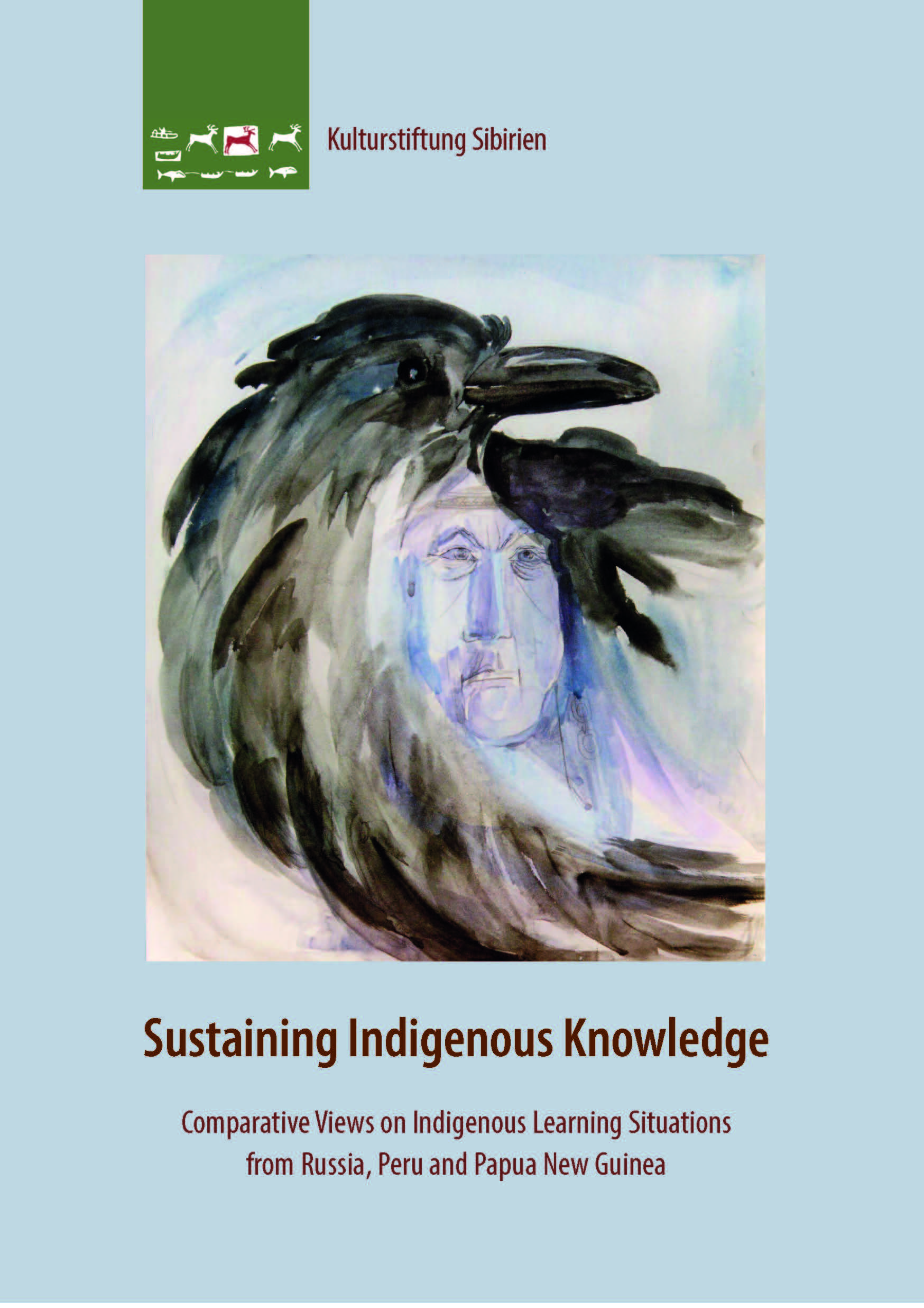 Sustaining Indigenous Knowledge: Comparative Views on Indigenous Learning Situations from Russia,  Peru and Papua New Guinea